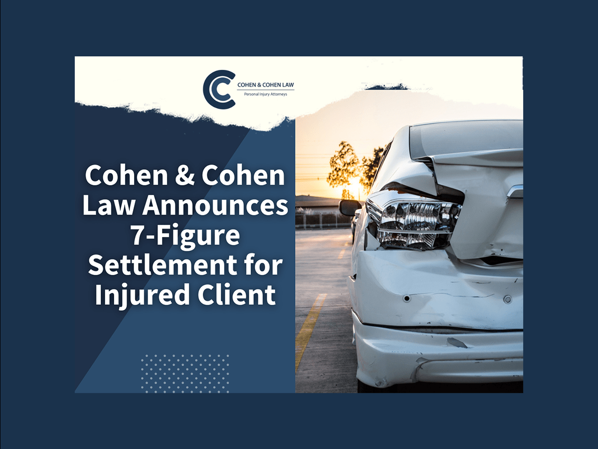 Cohen & Cohen Law Announces 7-Figure Settlement for Injured Client