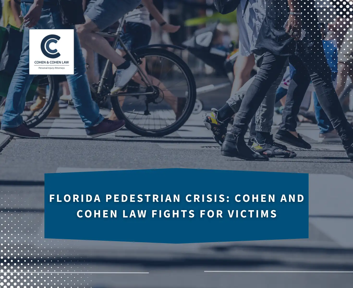 Florida Pedestrian Crisis: Cohen and Cohen Law Fights for Victims