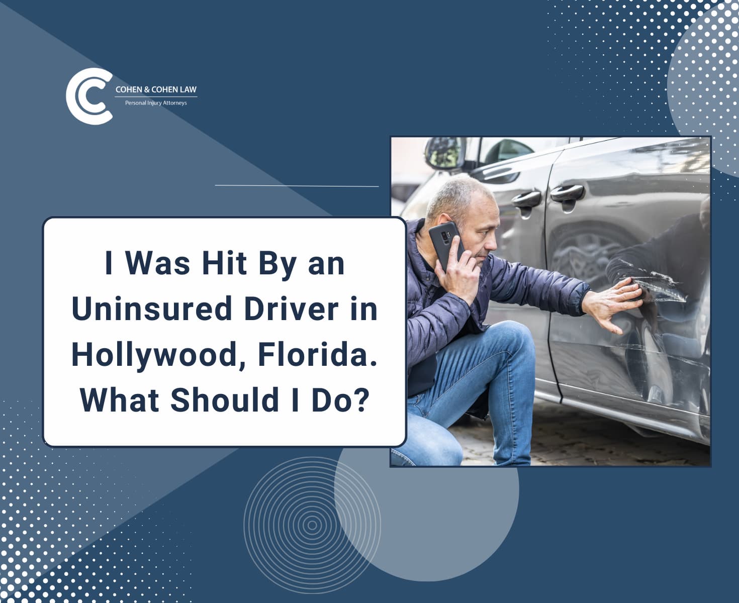 I Was Hit By an Uninsured Driver in Hollywood, Florida. What Should I Do?