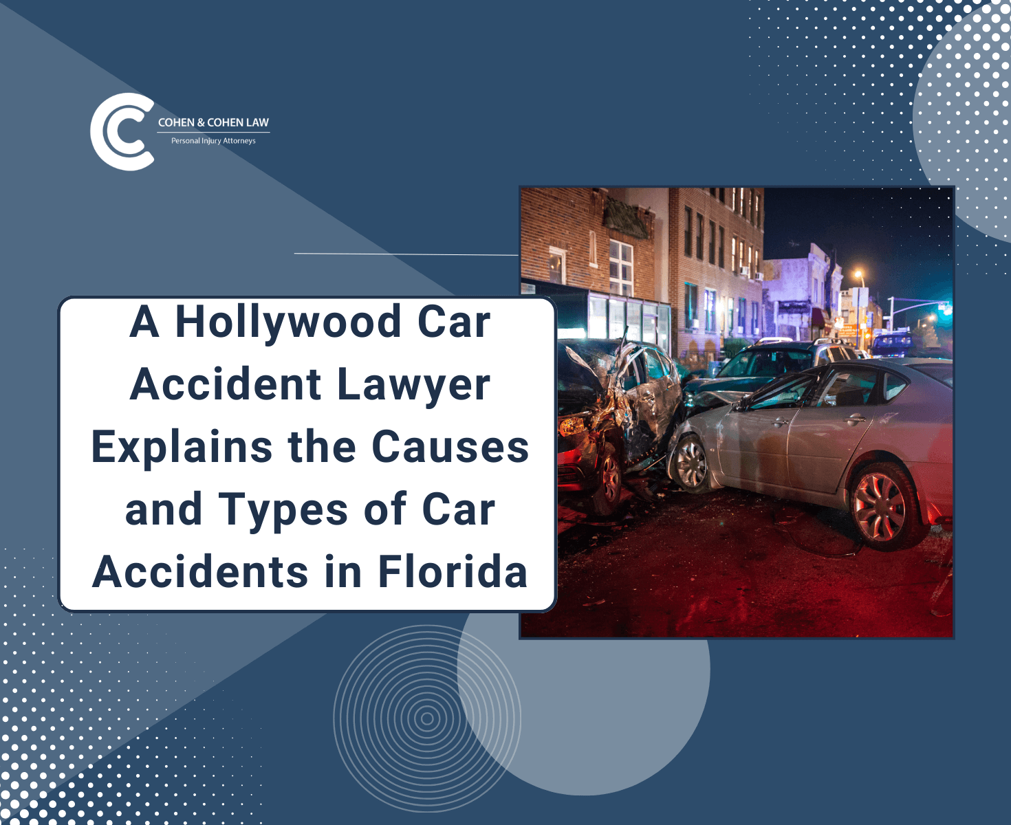 A Hollywood Car Accident Lawyer Explains the Causes and Types of Car Accidents in Florida